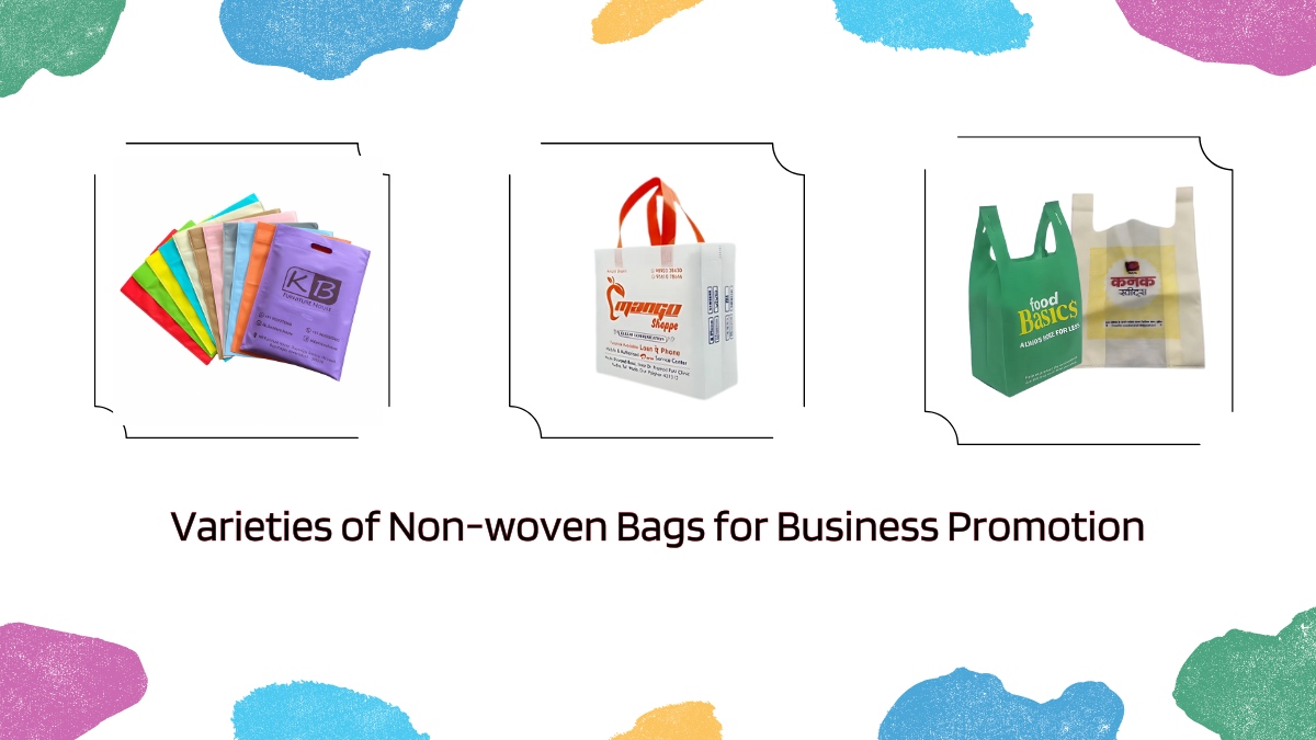 Varieties of Non-woven Bags for Business Promotion